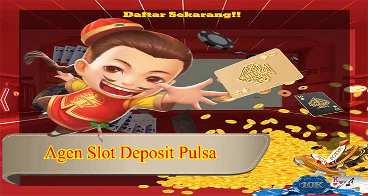 agen slot deposit pulsa